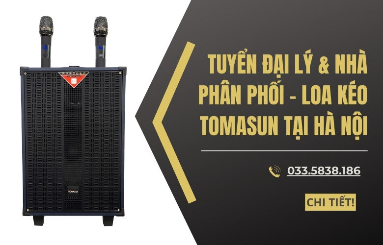 Tuyển đại lý phân phối loa Tomasun tại Hà Nội